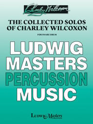 The Collected Solos of Charley Wilcoxon Snare Drum Solo cover Thumbnail